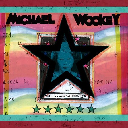 Michael Wookey - I Can Show You Things